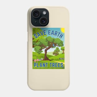 Save Earth Plant Trees Phone Case