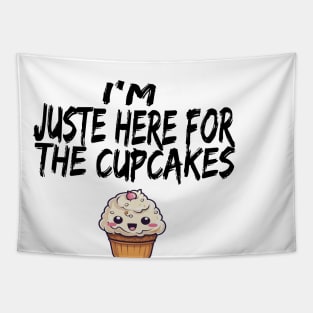 im just here for the cup cakes Tapestry