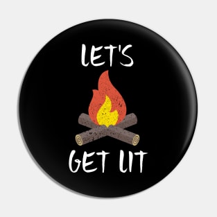 Let's Get Lit Campfire Camping Outdoors Campers Pin