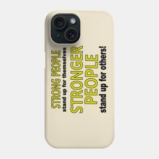 Strong People Stand Up Phone Case