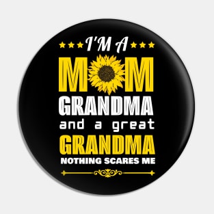 I'm A Mom Grandma Great Nothing Scares Me Sunflower Grandma Pin