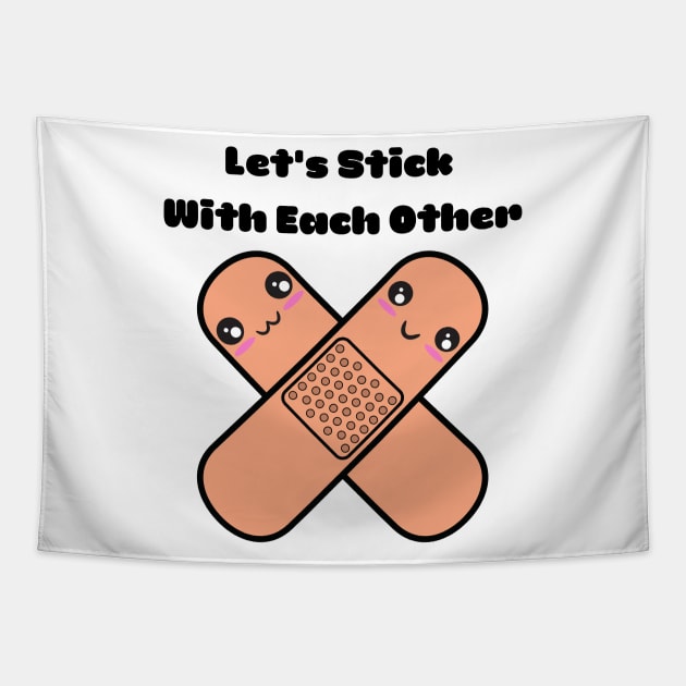 Let's Stick With Each Other Tapestry by Creativity Haven