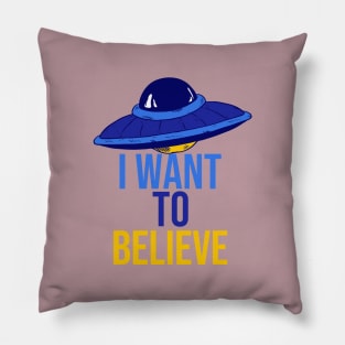 I Want To Believe UFO Pillow