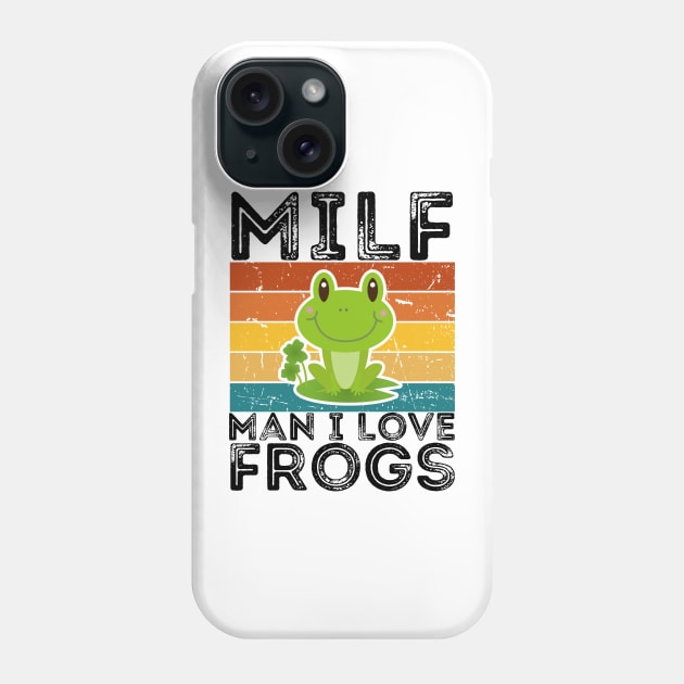 MILF Man I Love Frogs Phone Case by Trandkeraka