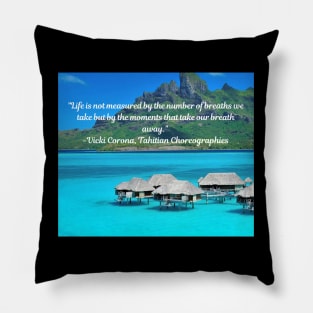 Wise Quote 2 - Vicki Corona, Tahitian Choreographies Pillow