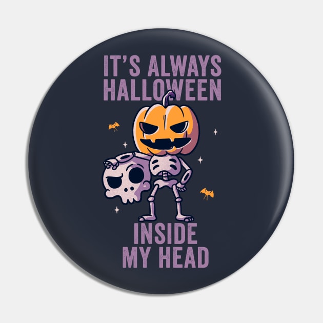 Its Always Halloween Inside My Head Funny Cute Spooky Pin by eduely