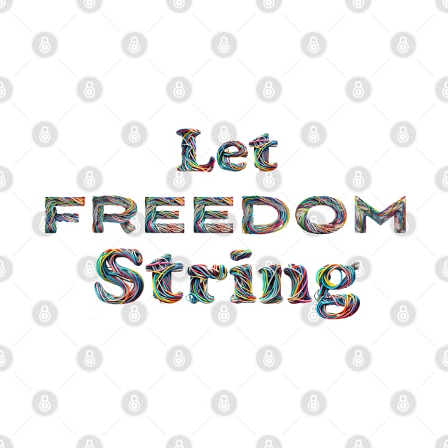 Let Freedom STRING by The One Stop