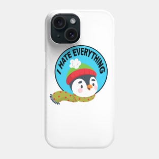 Funny Penguin I Hate Everything Phone Case