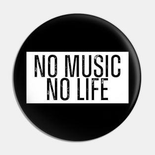 NO MUSIC NO LIFE Pin