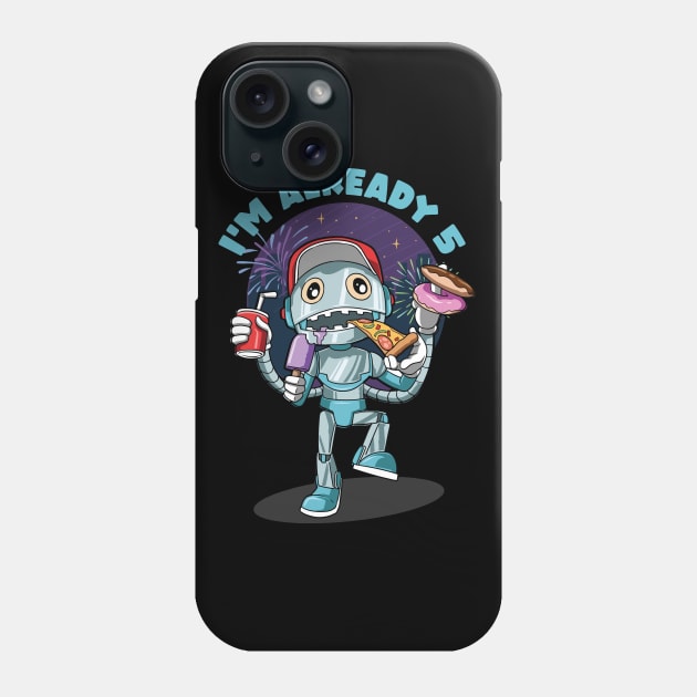 Kids 5 th Birthday Funny Robot Unhealthy Food Party Phone Case by melostore