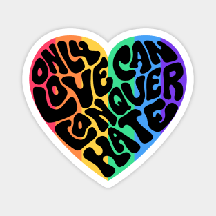 Only Love Can Conquer Hate Word Art Magnet