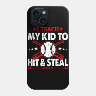 I Teach My Kid To Hit And Steal Funny Baseball Phone Case