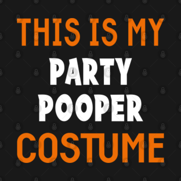 Funny party pooper halloween costume Funny Party Pooper Halloween
