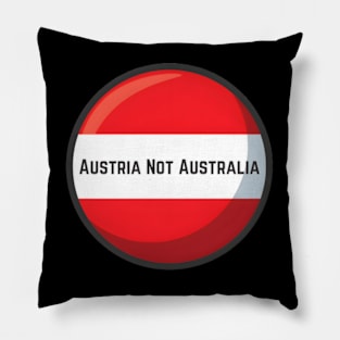 Austria not australia Pillow