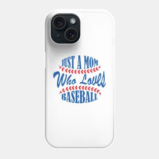 Just A Mom Who Loves Baseball Phone Case