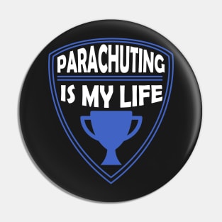 Parachuting is my Life Gift Pin