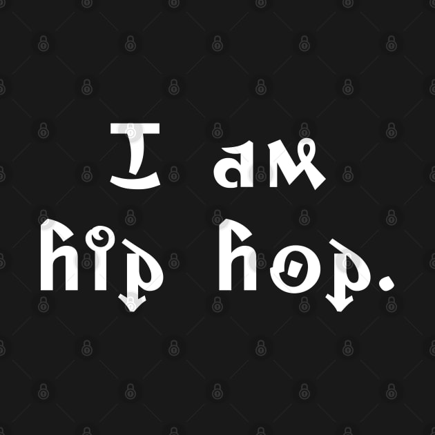 I am hip hop by UrbanLifeApparel