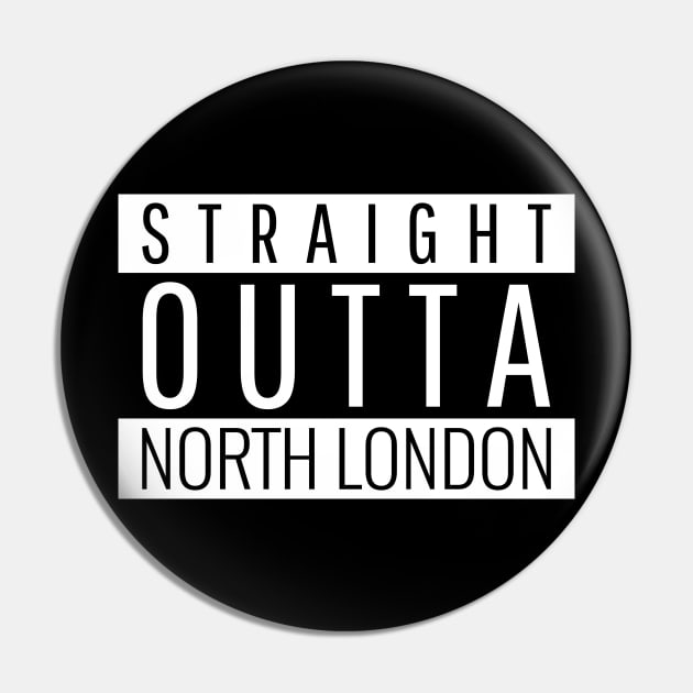 Straight Outta North London UK United Kingdom England Design Pin by Created by JR