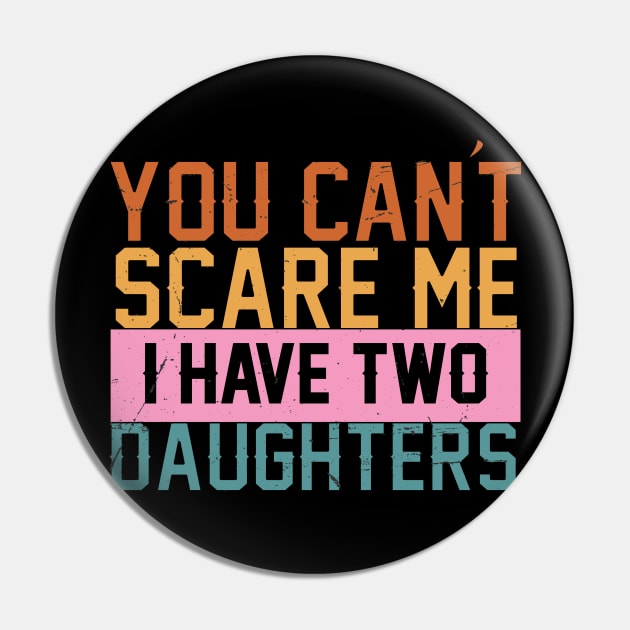 you cant scare me i have two daughters Pin by Charlotte123