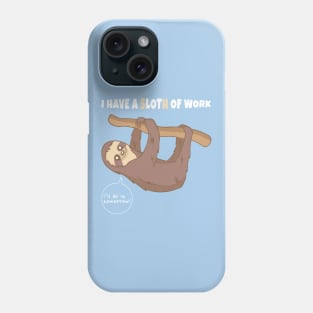 A Sloth of work Phone Case