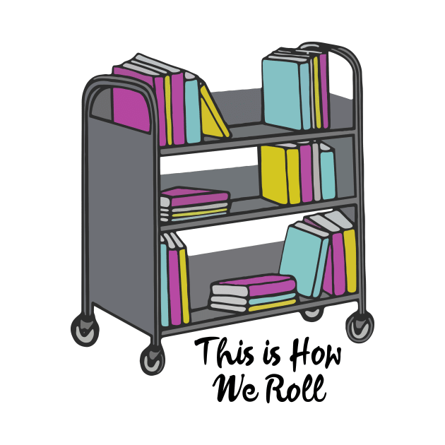 library this is how we roll by Gerald Guzmana