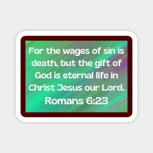 Bible Verse Romans 6:23 Magnet