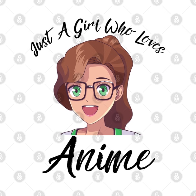 Anime Girl Merch - Just A Girl Who Loves Anime by Murray's Apparel