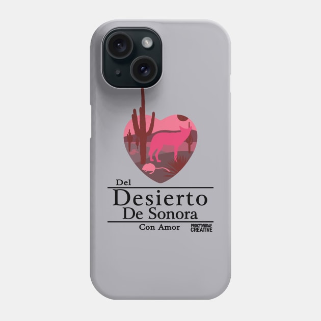 Del Desierto de Sonora con Amor I Phone Case by ProcyonidaeCreative