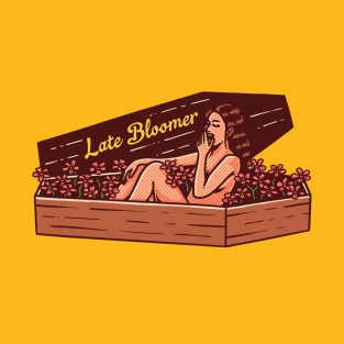 Late Bloomer T-Shirt