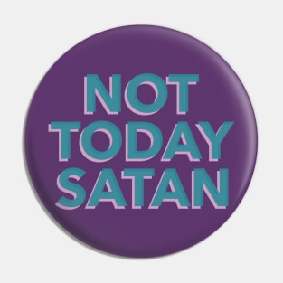 Not today Satan! Pin