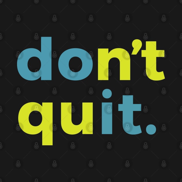 Do It Dont Quit Motivational Inspirational by docferds