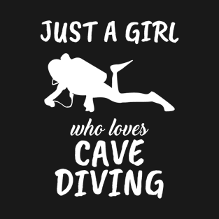 Just A Girl Who Loves Cave Diving T-Shirt