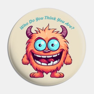 who are you? Pin