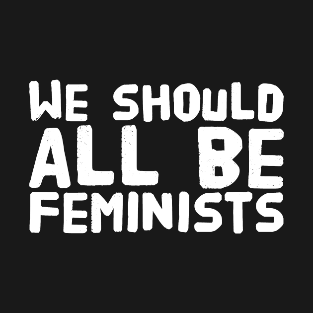 We should all be feminists by captainmood