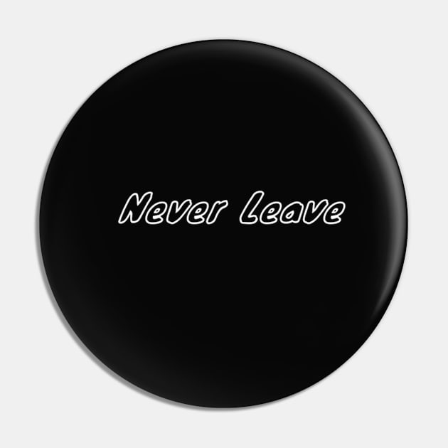 neverleave2 Pin by NegovansteinAlumni