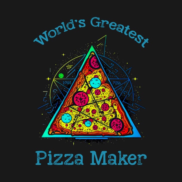 World's Greatest Pizza Maker by JonHerrera