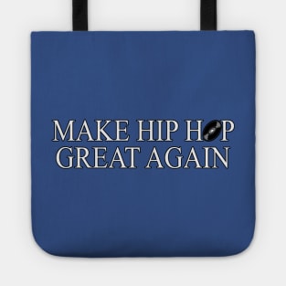 Make Hip Hop Great Again by Basement Mastermind Tote