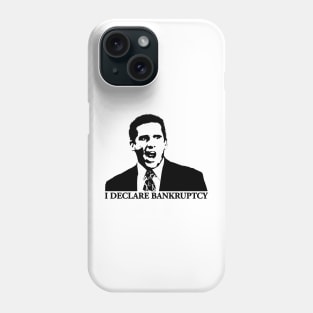 Michael Scott I Declare Bankruptcy The Office Funny Quote Phone Case