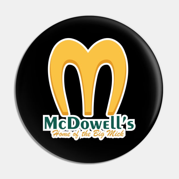 McDowell's Home of the big Mick Pin by aidreamscapes