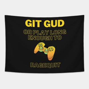 Git Gud Or RageQuit Game Controller Tapestry