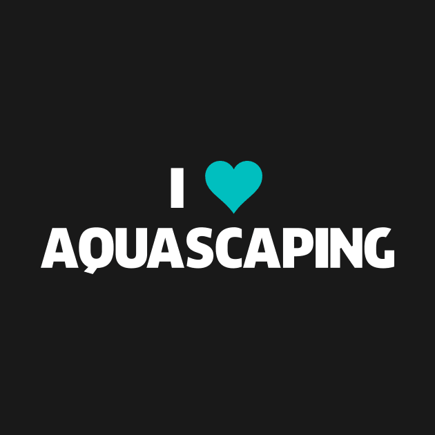 Aquascaping Aquascaper by shirts.for.passions