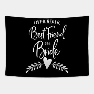 I'm the B.F.O.T.B. - Best Friend of the Bride Tapestry