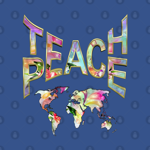 Teach Peace 2 Global Peace Treaty TShirt TeePublic