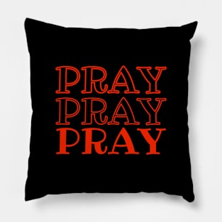 PRAY PRAY PRAY/ORANGE Pillow