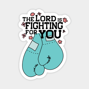 The Lord is Fighting for You Magnet