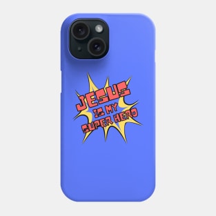 Christian Faith Design, Comic Book Style - Jesus Is My Super Hero Phone Case