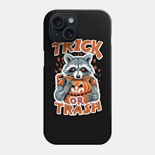 TRICK OR TRASH Phone Case