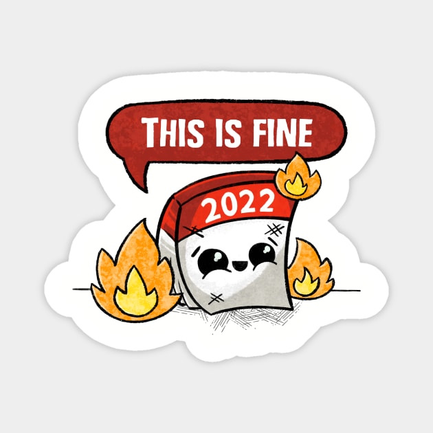 This is Fine 2022 Magnet by BignellArt