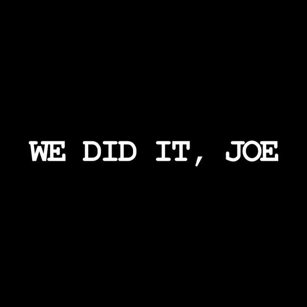 Joe Biden 46 We Did It, Joe Wins the Presidency by Ramadangonim