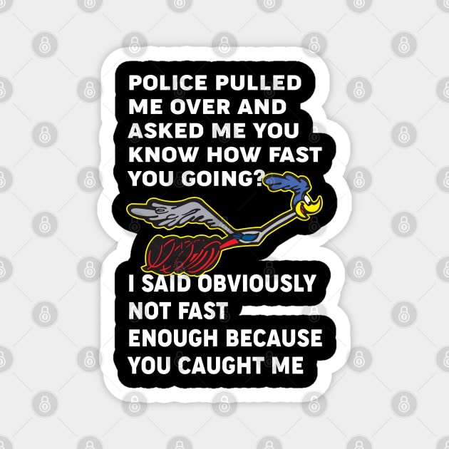 Police pulled me over and asked me Magnet by MoparArtist 